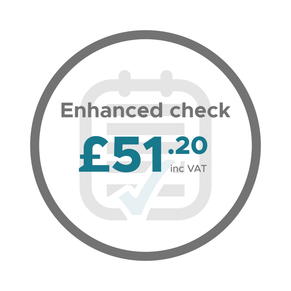 Enhanced Check - £51.20 (inc VAT)